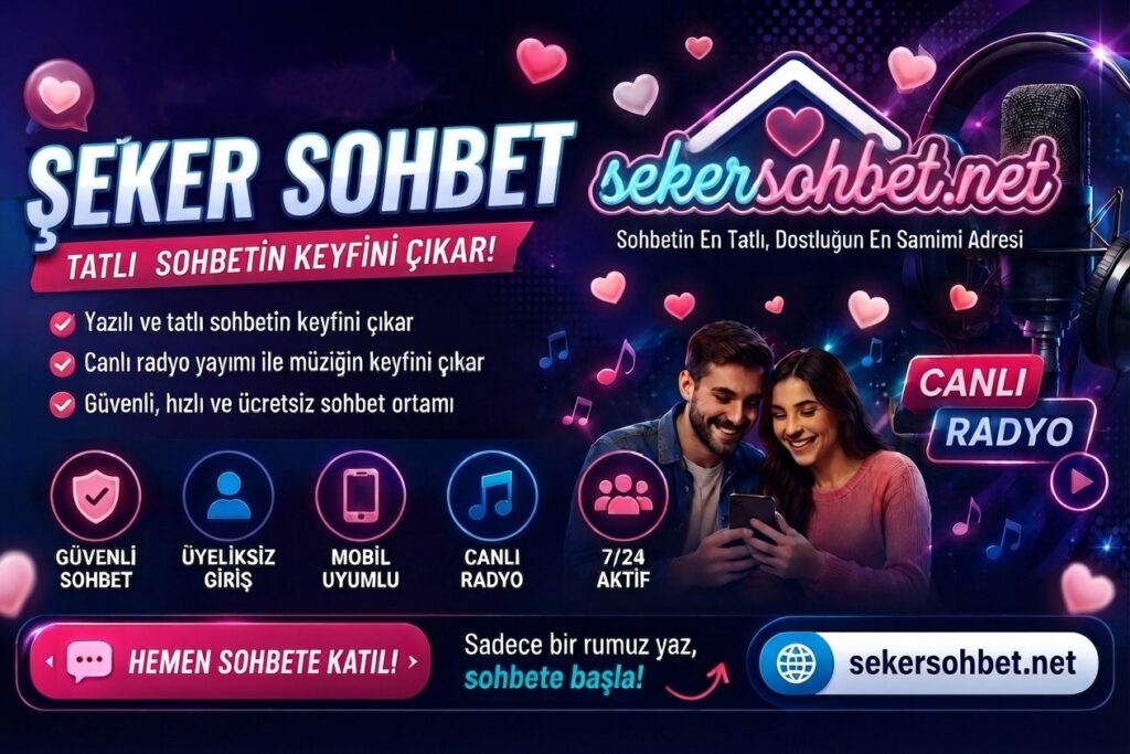 Şeker Sohbet 2026